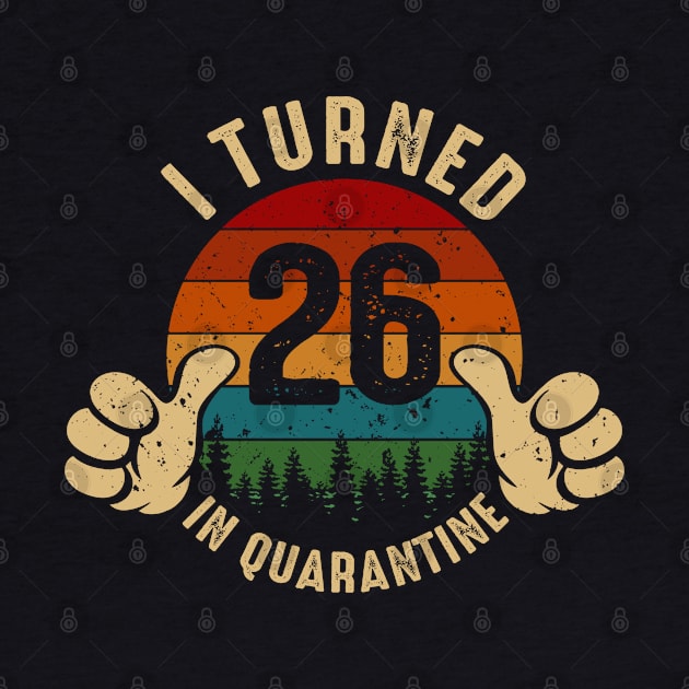 I Turned 26 In Quarantine by Marang